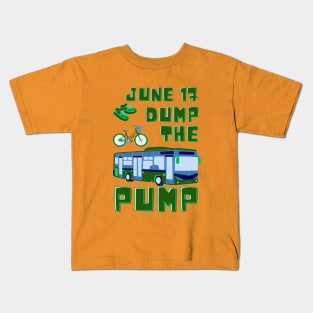 Dump the Pump! Kids T-Shirt